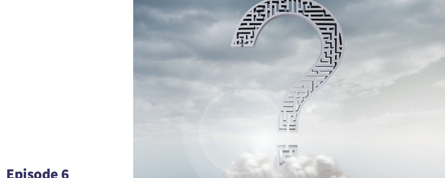 Episode 6: Bracing for Uncertainty