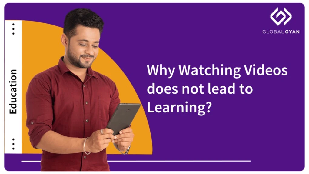 Why Watching Videos does not lead to Learning