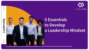 5 Essentials to Develop a Leadership Mindset