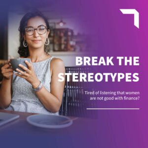 Women Are Not Good with Finance - Break the stereotype!