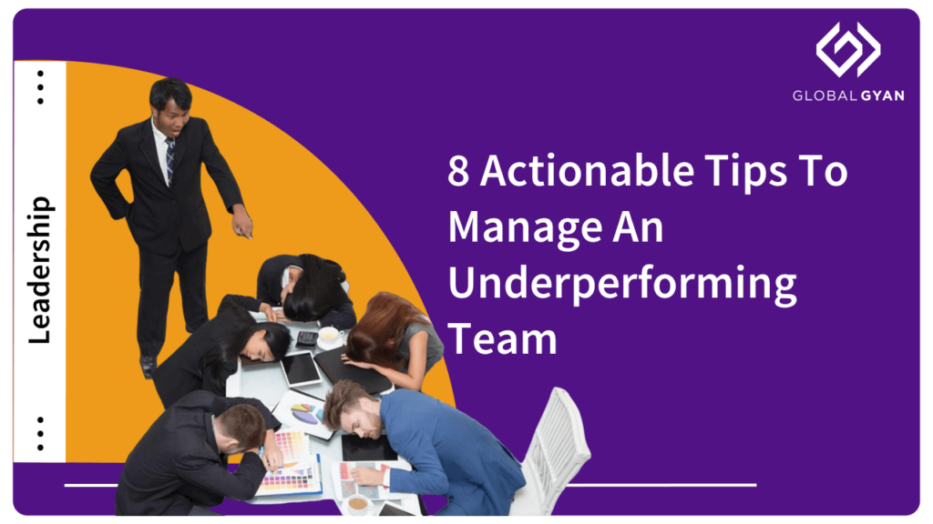 8 Actionable Tips To Manage An Underperforming Team