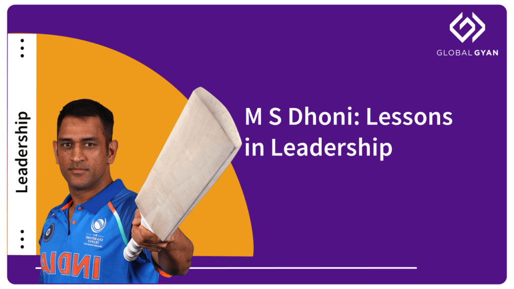 M S Dhoni: Lessons in Leadership