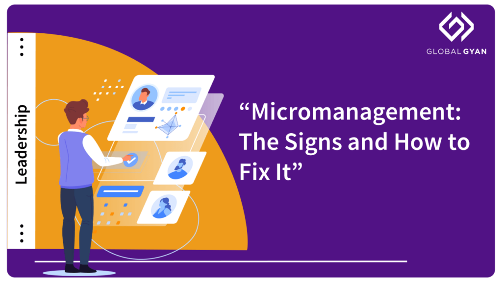 Micromanagement The Signs and How to Fix It