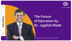 The Future of Education by Dr. Jagdish Sheth
