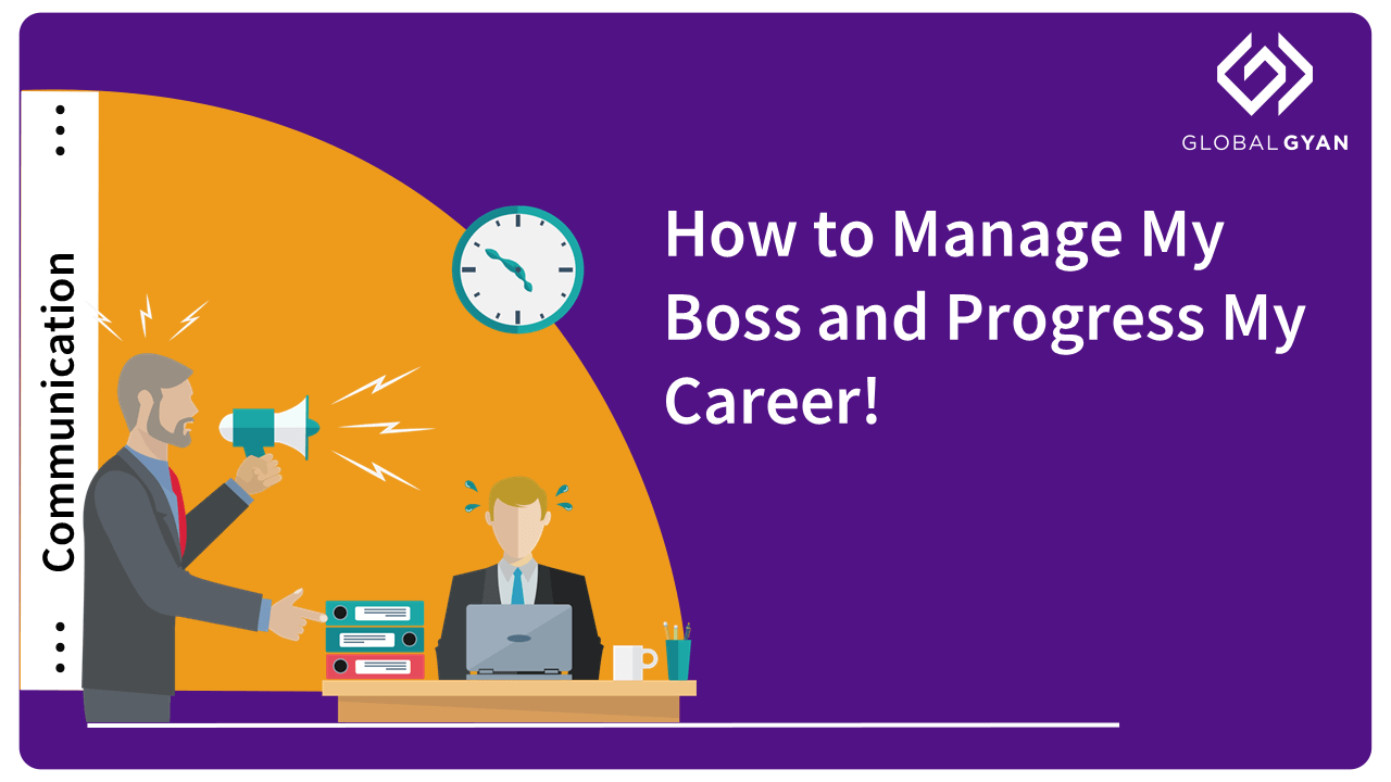 How to Manage My Boss and Progress My Career! 2024