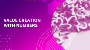 Value creation with Numbers