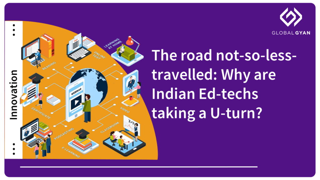 The road not-so-less-travelled Why are Indian Ed-techs taking a U-turn
