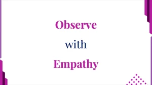 Observe with Empathy