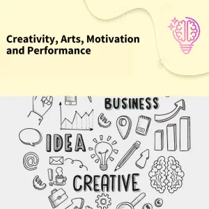 Creativity, Art, Motivation & Performance