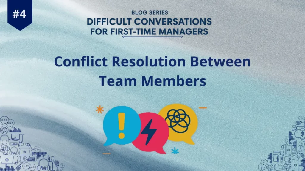 ” Your First Conflict as a Manager? Here’s Your Survival Kit”
