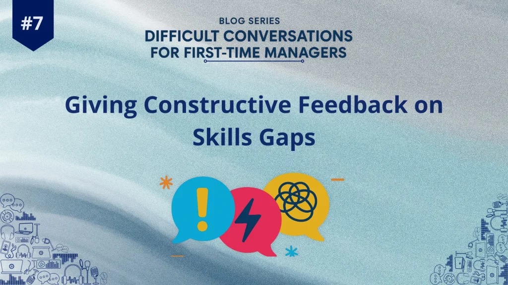 DC 7 - Giving Constructive Feedback on Skills Gaps