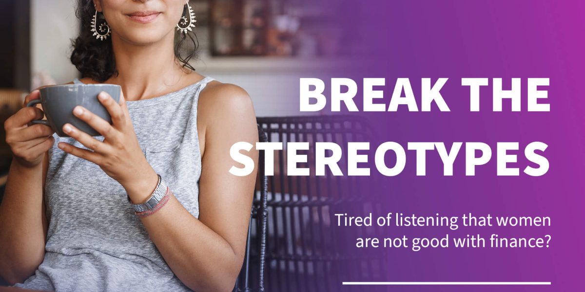 Women Are Not Good with Finance - Break the stereotype!